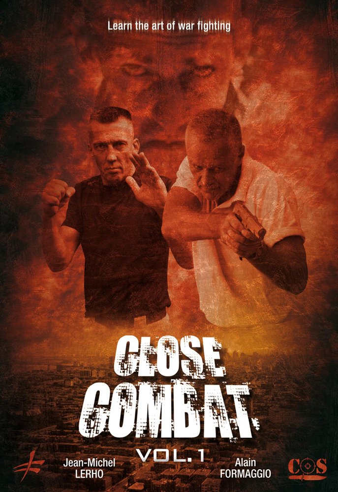 Close Combat DVD 1 by Jean Micheal Lerho & Alain Formaggio - Martial Arts Training for Self Defense & Fitness | Home Workout & Combat Practice