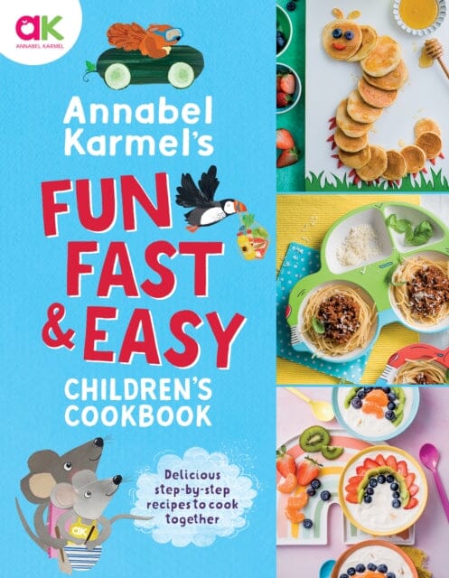 **Annabel Karmel's Fun, Fast & Easy Children's Cookbook – Quick & Healthy Kids Recipes for Busy Parents | Perfect for Family Cooking & Meal Prep**