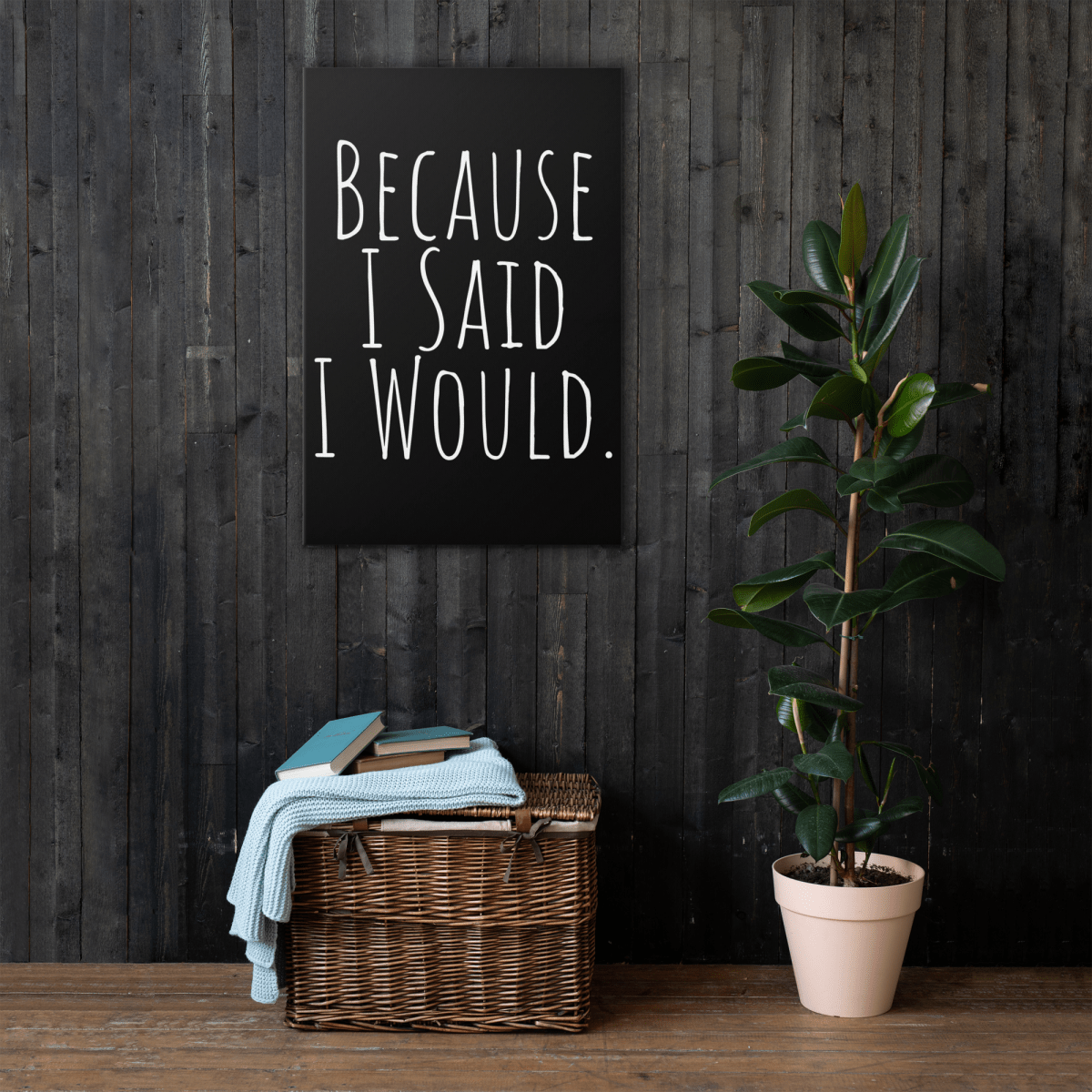 Because I Said I Would Canvas - Motivational & Accountability Wall Art for Office, Home Decor & Inspirational Gifts
