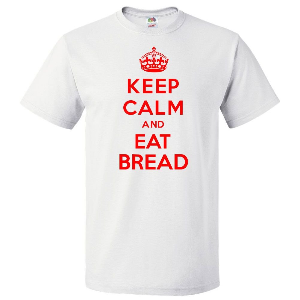 Funny Keep Calm and Eat Bread T-Shirt - Comfortable Cotton Graphic Tee for Men & Women - Perfect for Casual Wear, Gifts, and Humor Lovers
