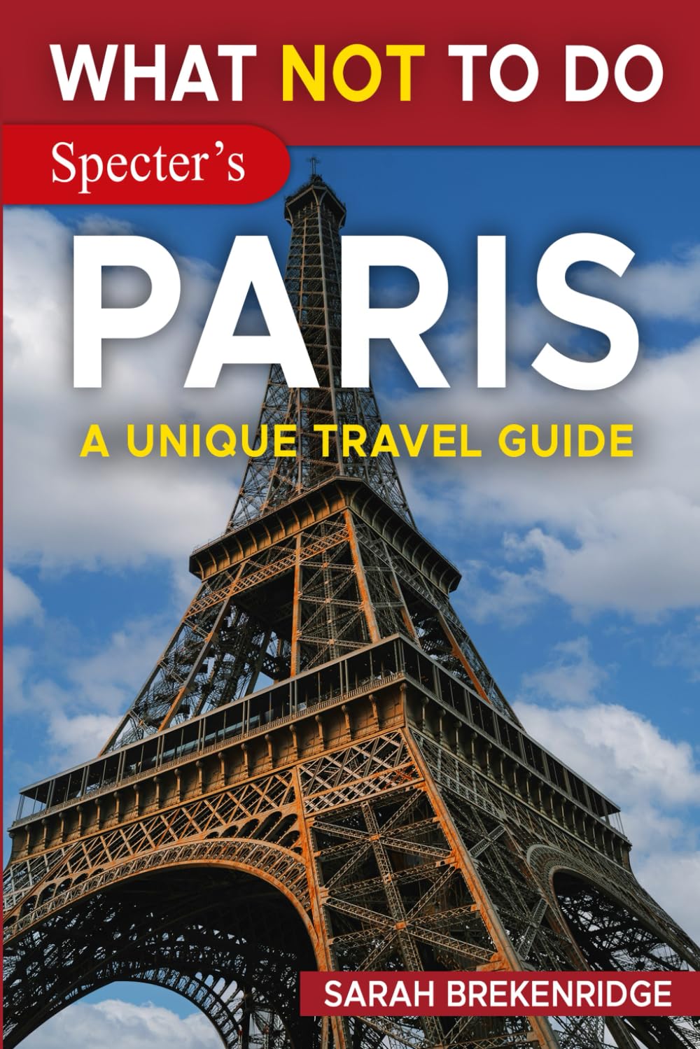 What NOT To Do in Paris - Unique Travel Guide & Essential Tips for First-Time Visitors | Perfect for Solo Travelers, Couples & Family Vacations