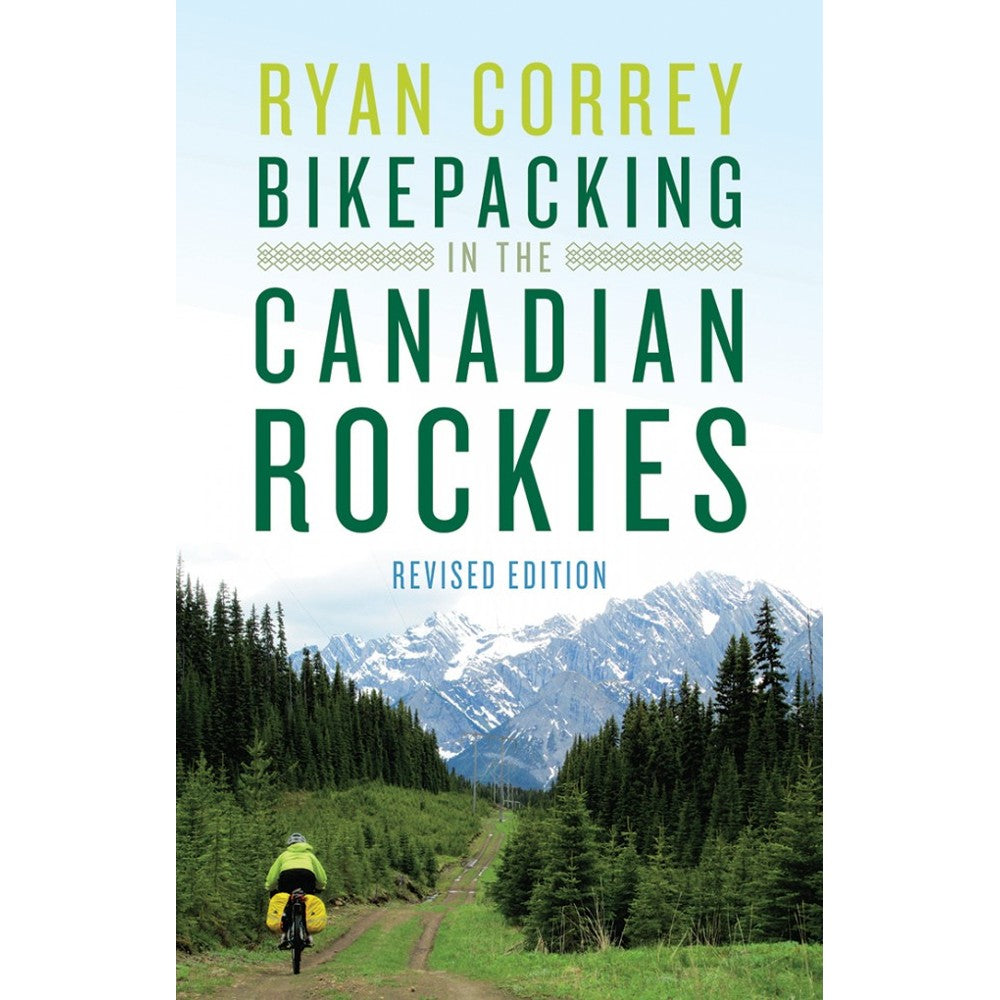 Bikepacking in the Canadian Rockies - Revised Edition | Ultimate Guide for Adventure Cycling & Mountain Biking | Perfect for Outdoor Enthusiasts & Travel Explorers