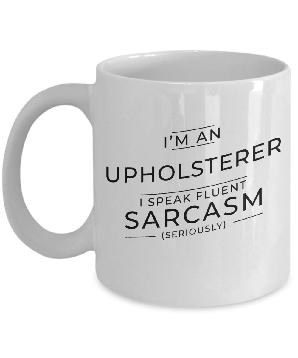 Funny Upholsterer Gifts for Mother's Day - Unique Sarcastic Presents for Friends & Thoughtful Family Gifts - Perfect for DIY Enthusiasts & Home Decor Lovers