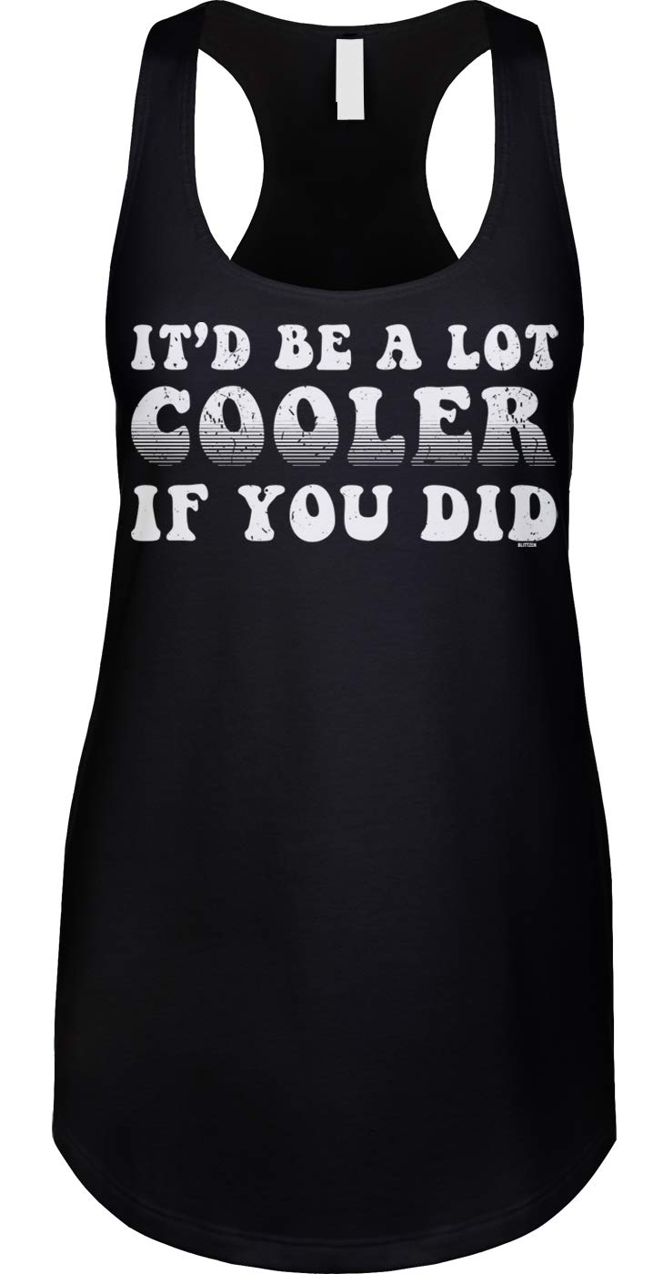 Blitzzen Women's Racerback Tank Top - 'It'd Be A Lot Cooler If You Did' Quote Graphic Tee - Casual Summer Outfit for Beach, Gym & Streetwear
