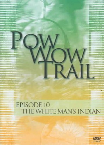 POW WOW TRAIL 10: The White Man's Indian - Native American History Book for Cultural Studies & Indigenous Awareness | Perfect for Classrooms, Book Clubs & Historical Research