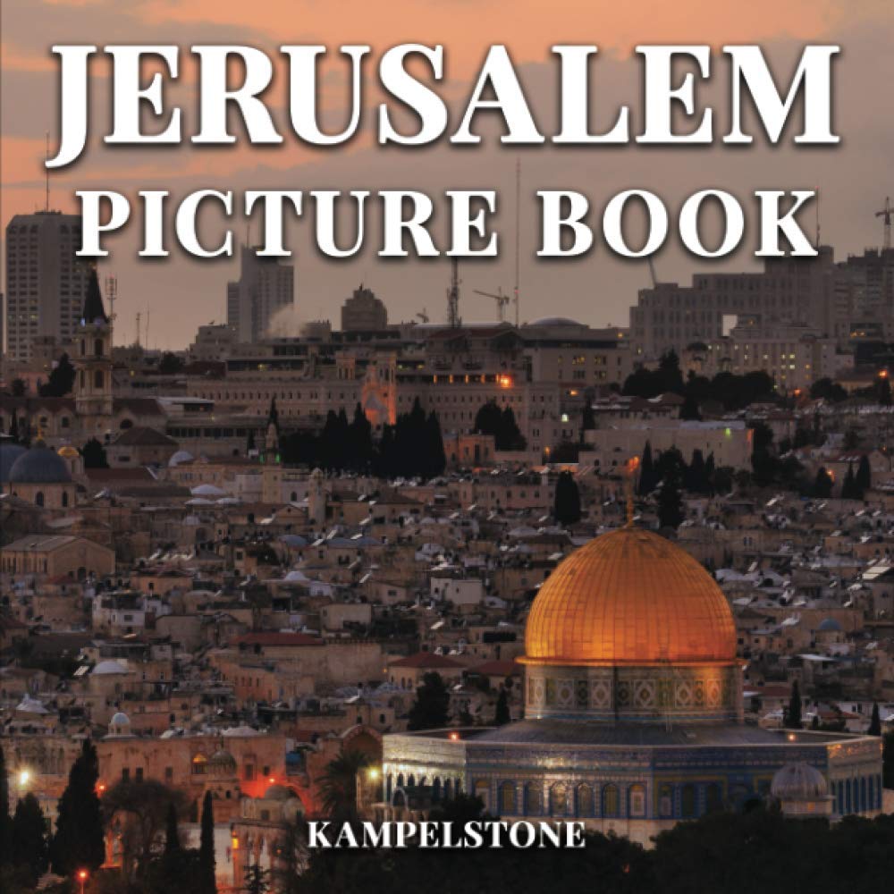 Jerusalem Picture Book: 60 Stunning Landscape, City & Cultural Photos - Perfect Coffee Table Book Gift for Travel Lovers & Home Decor