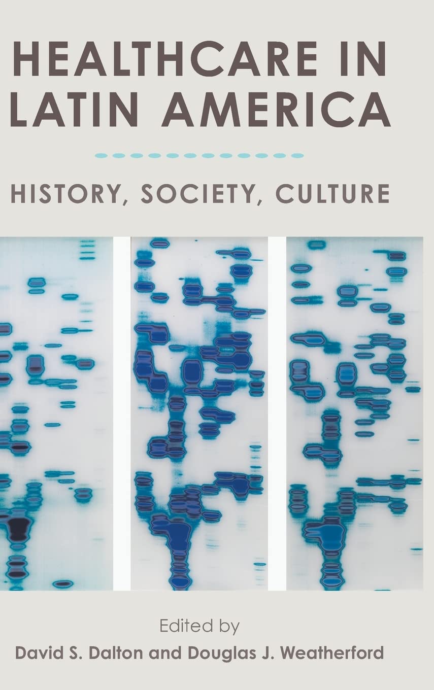 Healthcare in Latin America: History, Society & Culture - Understanding Medical Systems for Travelers & Expats