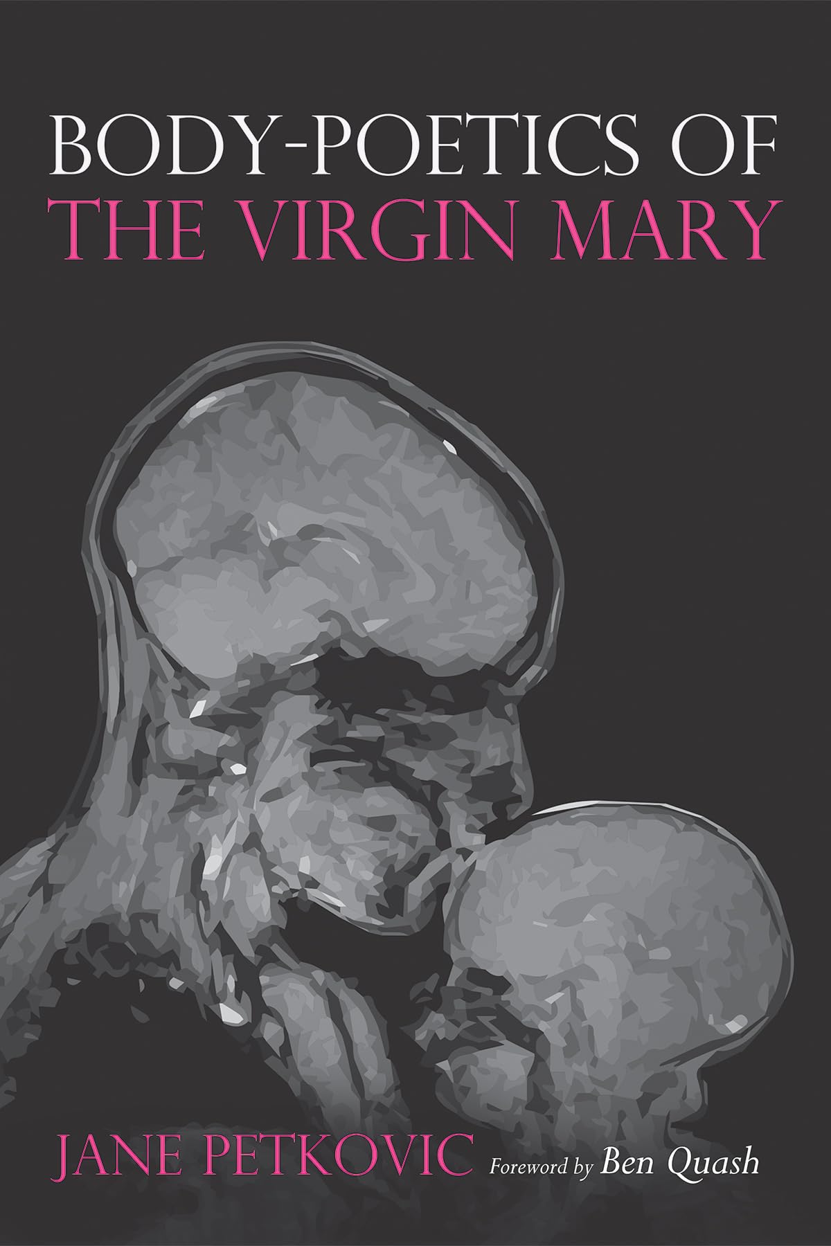 Body-Poetics of the Virgin Mary: Exploring Mary's Maternal Body as Divine Poetry | Religious Studies, Theology & Christian Literature | Perfect for Biblical Research & Spiritual Reflection