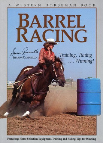 Barrel Racing Book by Sharon Camarillo - Western Horseman Guide for Equestrian Sports & Rodeo Training (1985) | Perfect for Horseback Riding Enthusiasts & Competitive Riders