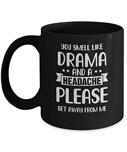 Funny 'You Smell Like Drama And A Headache' Coffee Mug - 11OZ Ceramic Cup for Office Humor, Gift for Coworkers & Friends - Perfect for Coffee, Tea & Hot Drinks at Work or Home