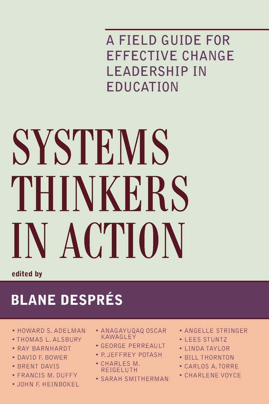Systems Thinkers in Action: A Field Guide for Effective Change Leadership in Education (Leading Systemic School Improvement Series) - Perfect for School Administrators & Education Reform Leaders