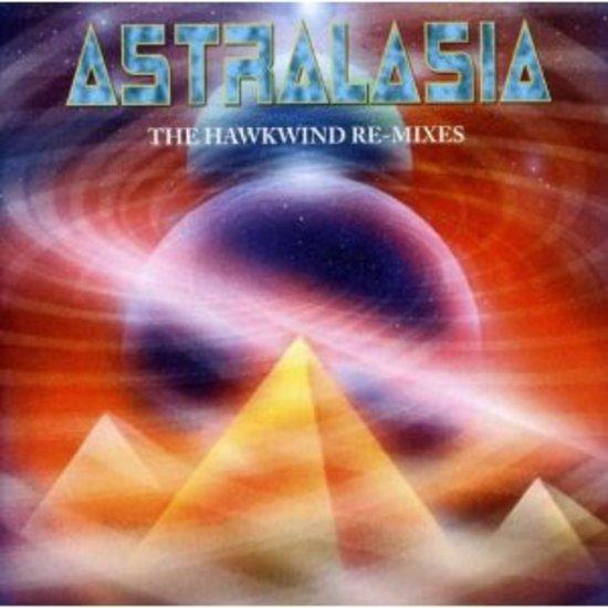 Astralasia - The Hawkwind Remixes | Psychedelic Electronic Music Album | Perfect for Meditation, Yoga & Relaxation