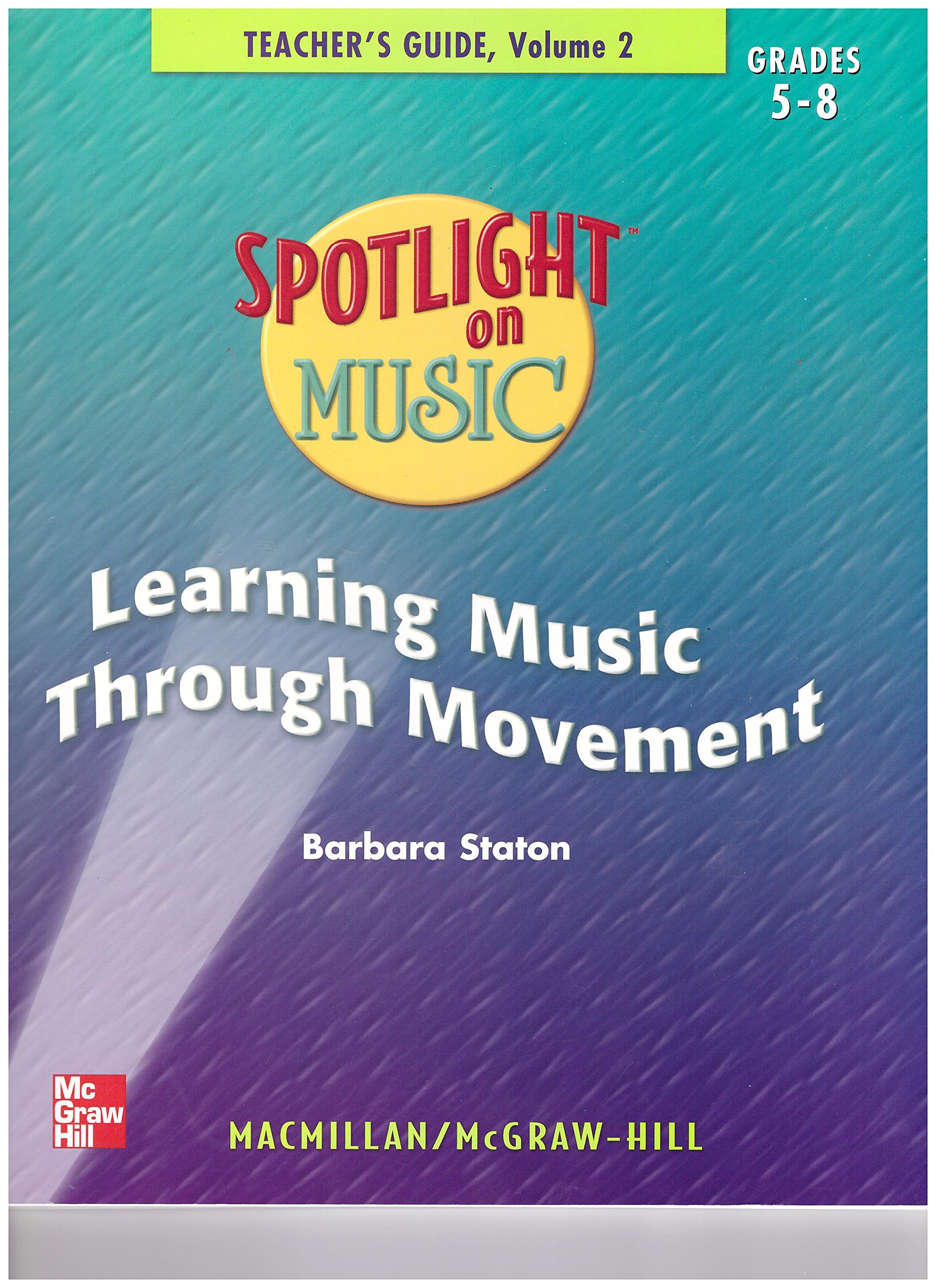 Elementary Spotlight on Music: Grades 5-8 Teacher's Guide - Learn Music Through Movement Activities | Classroom Teaching Resource for Middle School Music Educators