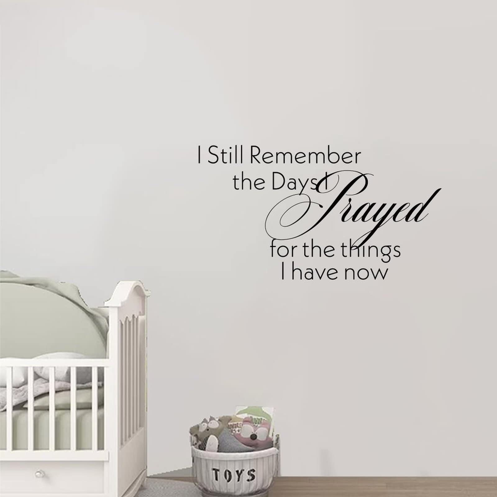 Inspirational Wall Decal - 'I Still Remember The Days I Prayed for The Things I Have Now' - Motivational Wall Art for Bedroom & Living Room - 22 Inch Black Vinyl Quote Sticker - Perfect for Home Office, Dorm, Nursery & Meditation Space