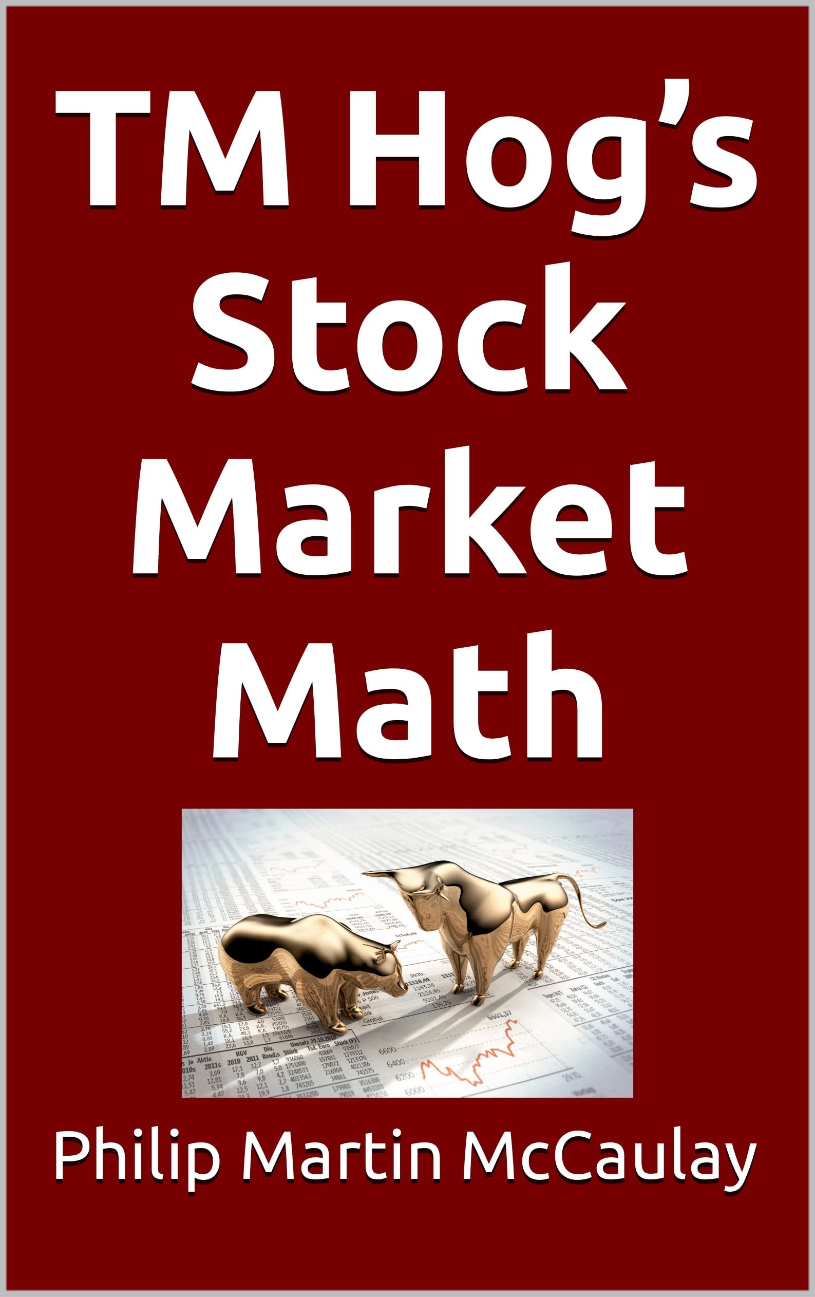 TM Hog’s Stock Market Math Book - Learn Financial Calculations & Investment Strategies | Perfect for Students, Traders & Finance Enthusiasts