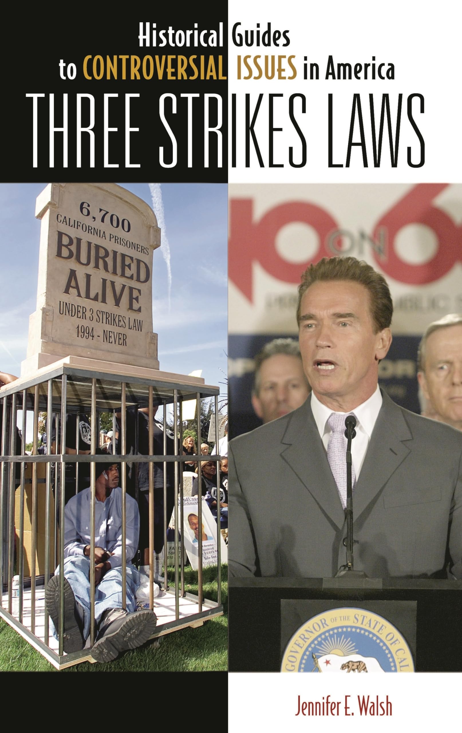 Three Strikes Laws in America - Historical Guide to Controversial Legal Issues | Criminal Justice Reform & Sentencing Policy Research