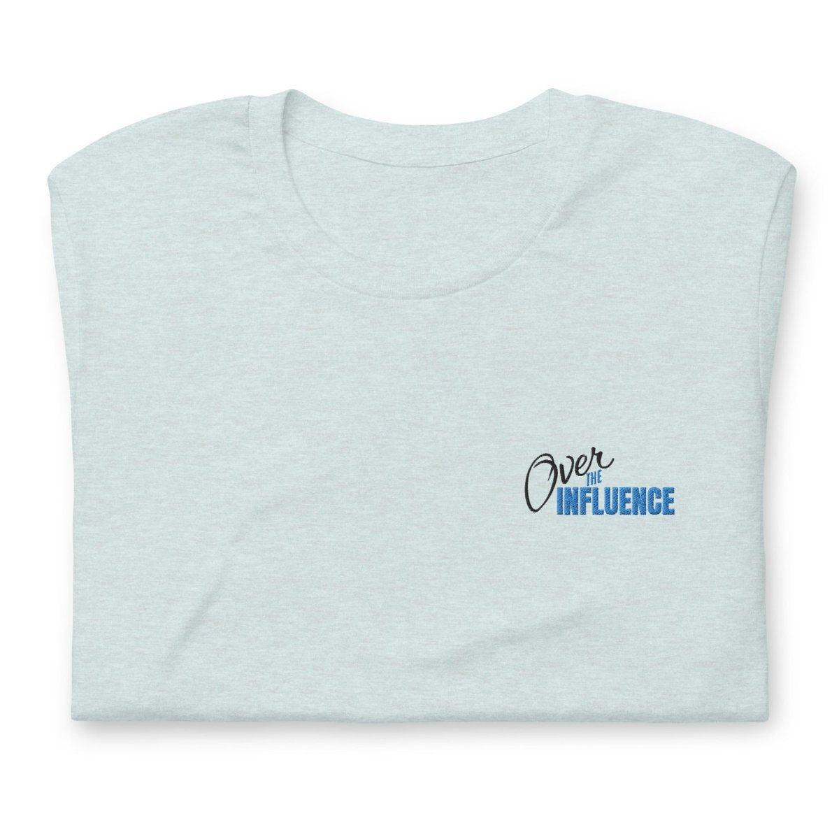 Over the Influence Motivational Embroidered T-Shirt - Empowering Women's Apparel for Confidence & Self-Love | Perfect for Work, Gym & Everyday Wear