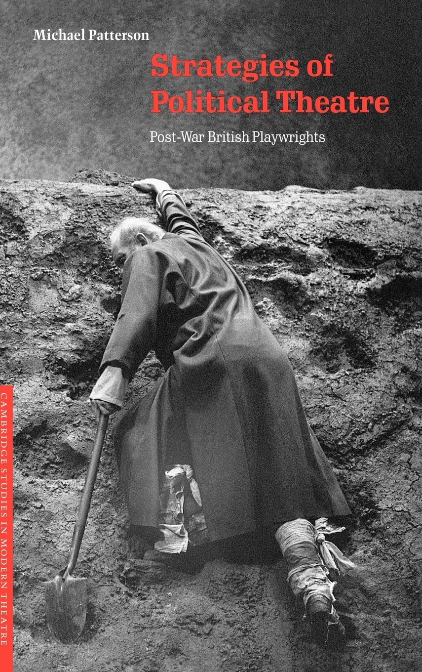 Strategies of Political Theatre: Post-War British Playwrights - Cambridge Studies in Modern Theatre | Academic Research & Theatre History Books for Students & Scholars