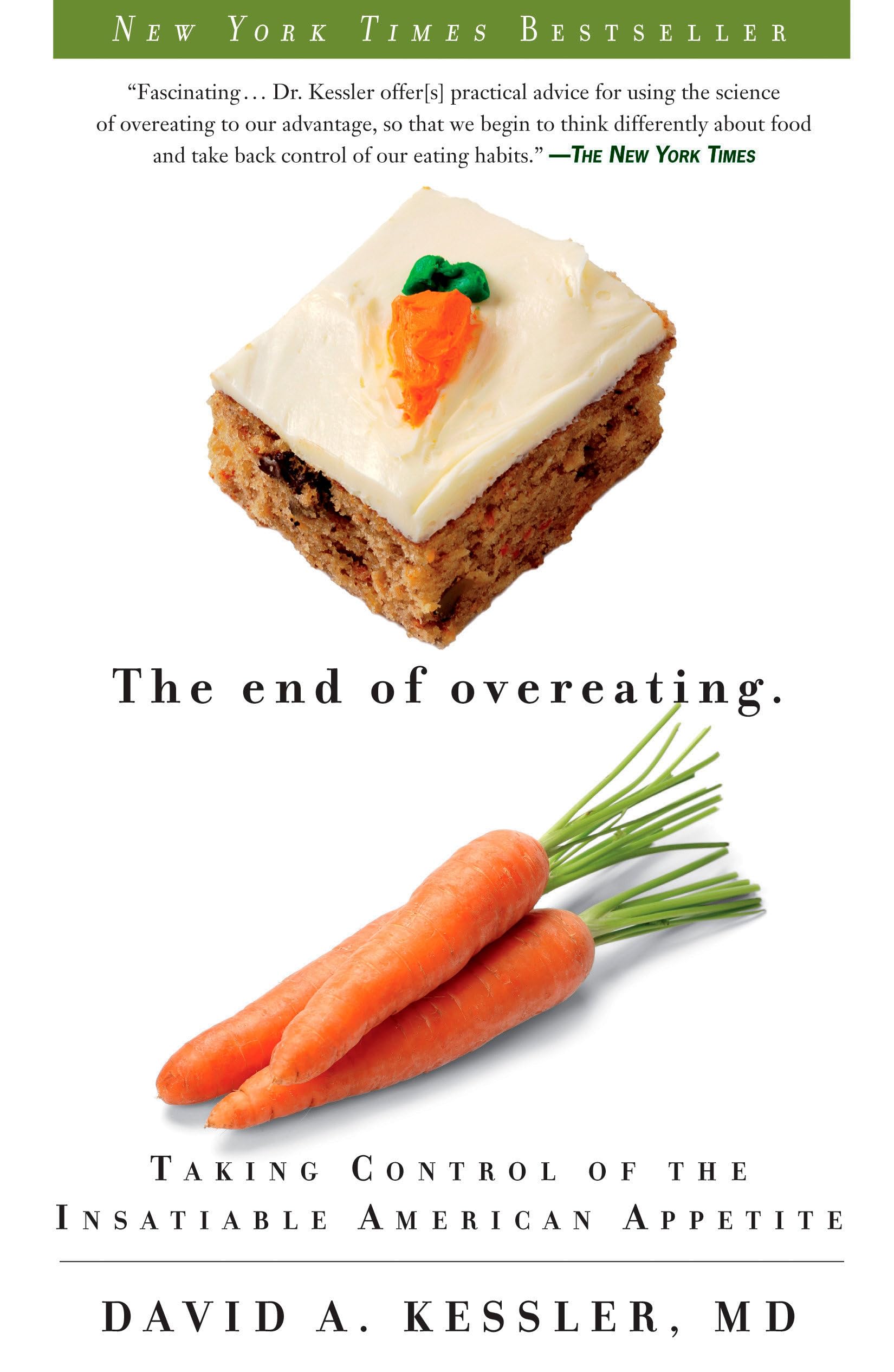 The End of Overeating: How to Control the Insatiable American Appetite | Healthy Eating Guide for Weight Loss & Mindful Eating | Perfect for Home, Office & Social Gatherings