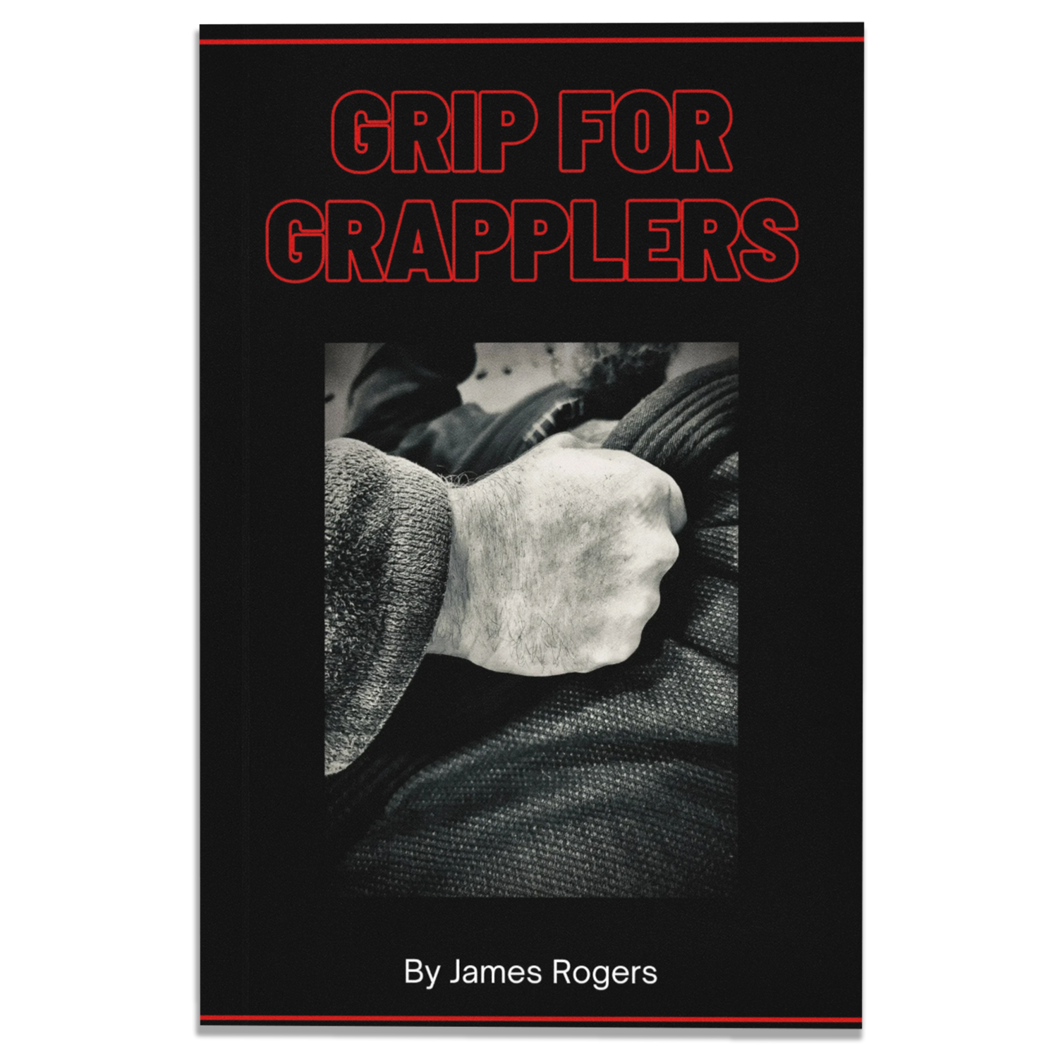 Grappling Grip Training Ebook - Improve Your BJJ & MMA Skills for Competition & Self-Defense