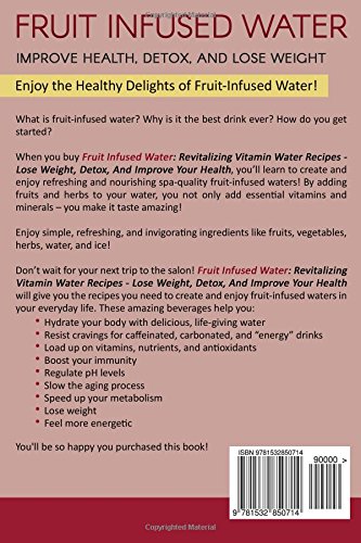 Healthy Fruit Infused Water Recipes: Detox, Weight Loss & Vitamin Boost for Home, Office & Gym
