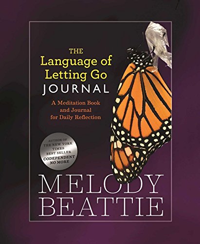 The Language of Letting Go Journal: Daily Meditation & Reflection Book for Mindfulness, Self-Care & Personal Growth - Perfect for Therapy, Recovery & Spiritual Practice