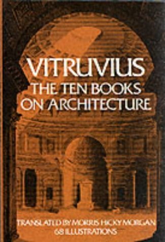 Vitruvius: The Ten Books on Architecture [Books I-X] by Vitruvius (1998) Paperback | Classic Architectural Theory & Design Guide for Students, Architects & History Enthusiasts
