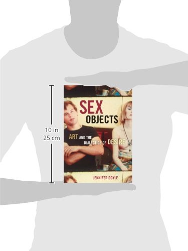 Sex Objects: Art and the Dialectics of Desire - Contemporary Art Book for Collectors, Students & Art Lovers - Perfect for Art History Studies & Modern Art Collections
