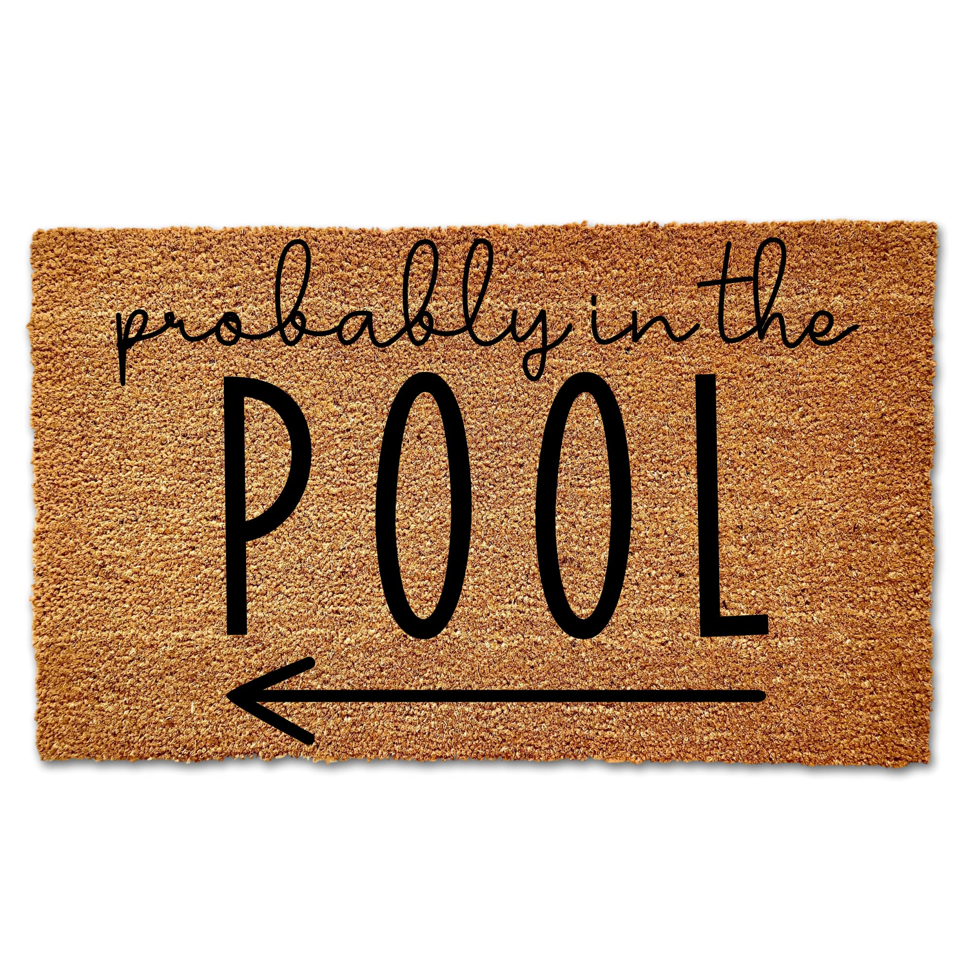 Probably in the Pool Doormat - Summer Welcome Mat for Pool House & Front Door - Custom Non-Slip Outdoor Rug (18x12 Inches, Left Arrow Design) - Perfect for Backyard, Patio & Beach House Entryways