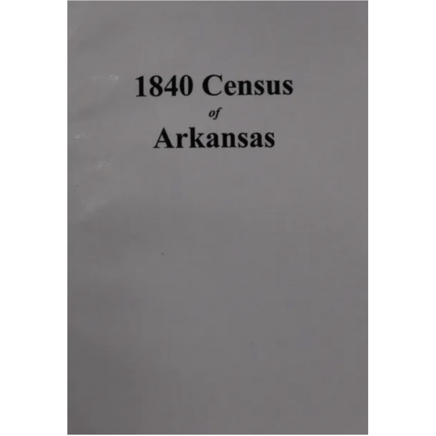 1840 Arkansas Census Records - Genealogy & Family History Research for Ancestral Search | Perfect for Historians, Genealogists & Researchers
