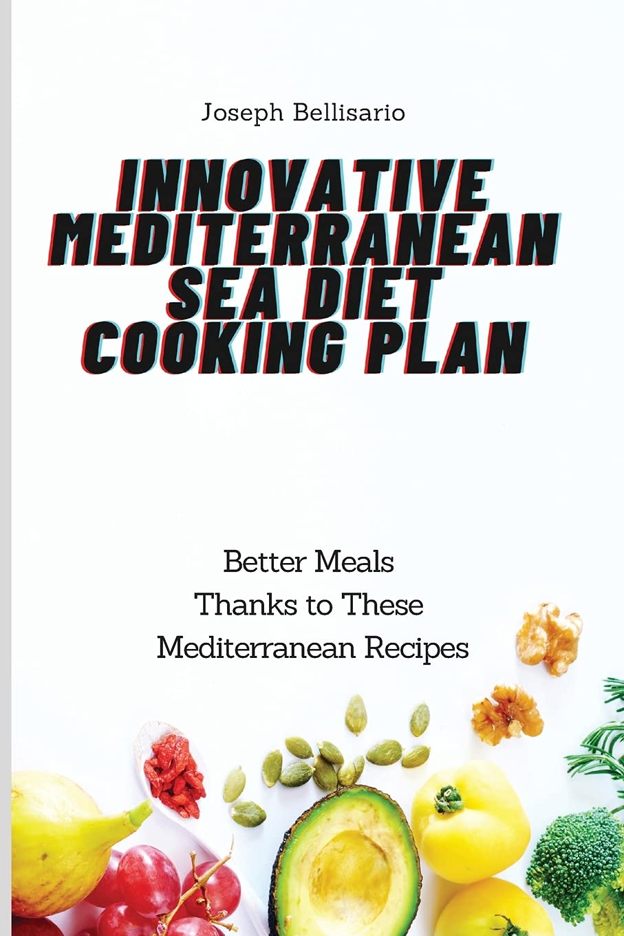 Best Mediterranean Diet Cookbook: Healthy & Easy Mediterranean Recipes for Weight Loss & Heart Health | Perfect for Meal Prep & Family Dinners