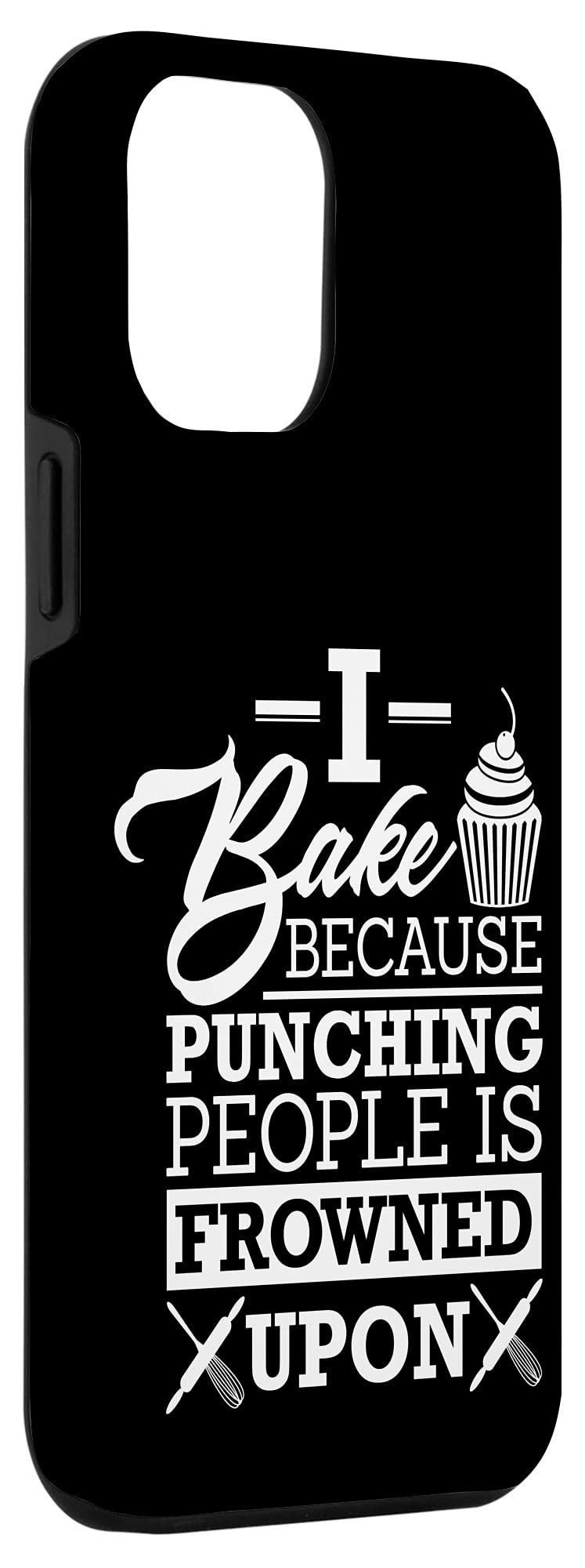 iPhone 12 Pro Max Case with Funny Baking Quote - Stress Relief Phone Cover for Baking Enthusiasts | Perfect Gift for Bakers & Kitchen Lovers