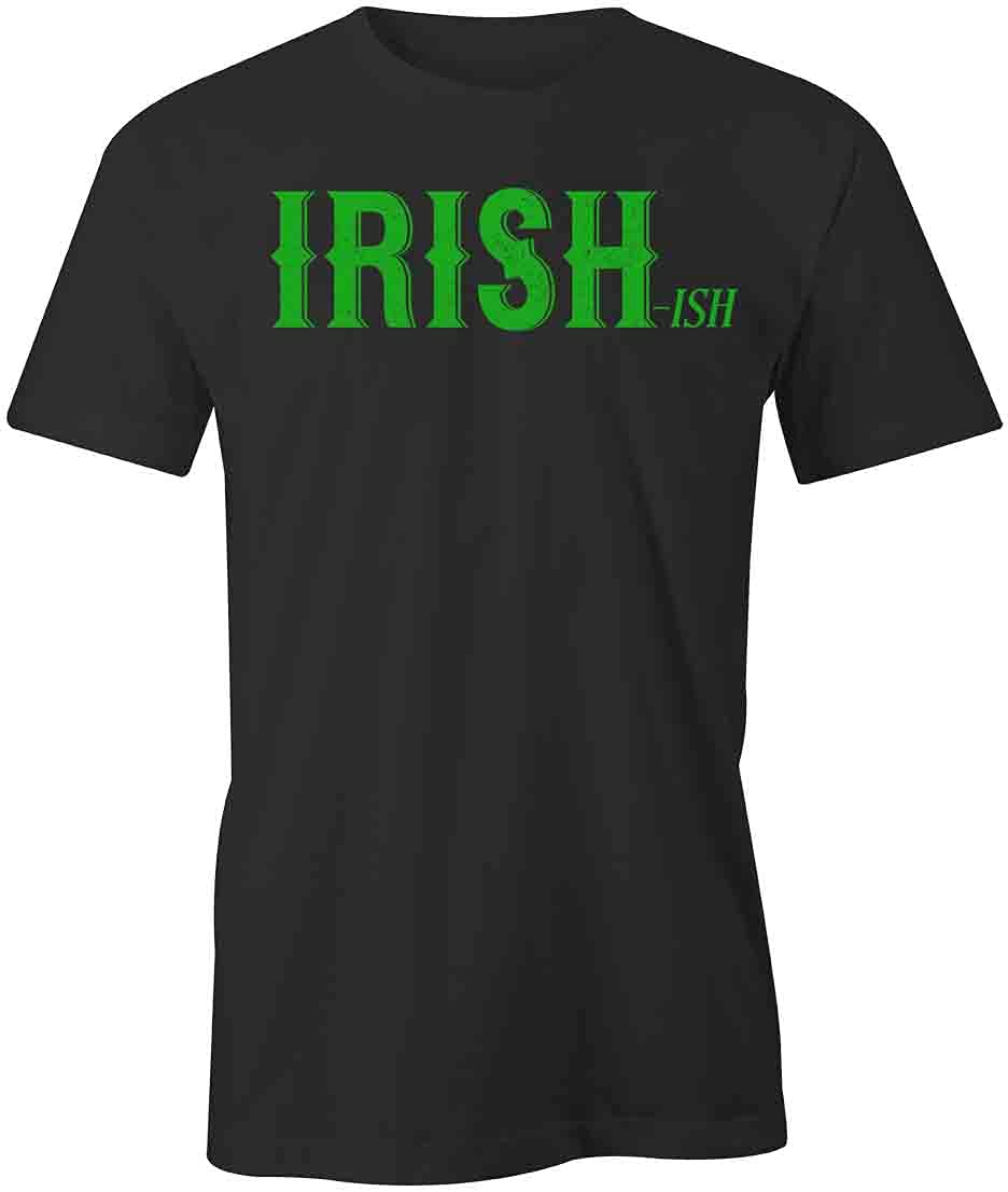 Irish-ish Graphic T-Shirt - Funny Printed Tee for St. Patrick's Day & Irish Pride | Black Cotton T-Shirt for Men & Women | Perfect for Pub Crawls, Parades & Celtic Events