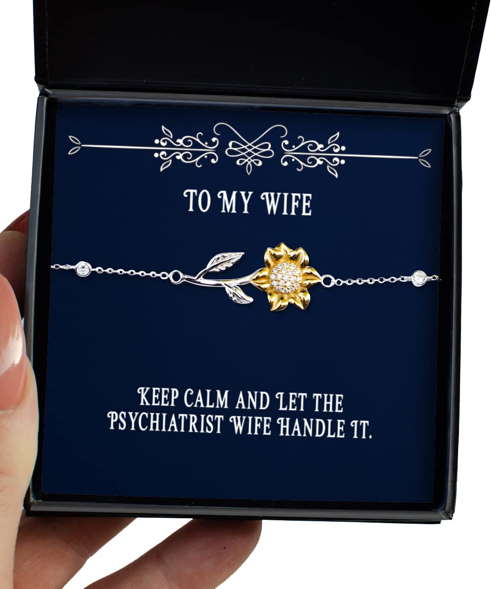 Funny Psychiatrist Wife Sunflower Bracelet - Keep Calm & Let Her Handle It - Unique Valentine's Day Gift for Wife - Perfect for Couples Therapy Sessions & Humorous Gifts