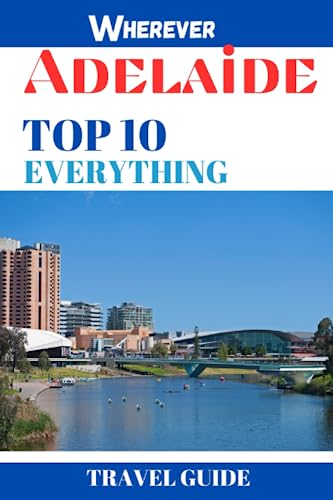 Top 10 Adelaide Travel Guide: Best Places, Attractions, Activities & Local Cuisine to Experience | Perfect for Vacation Planning & Australian Adventures