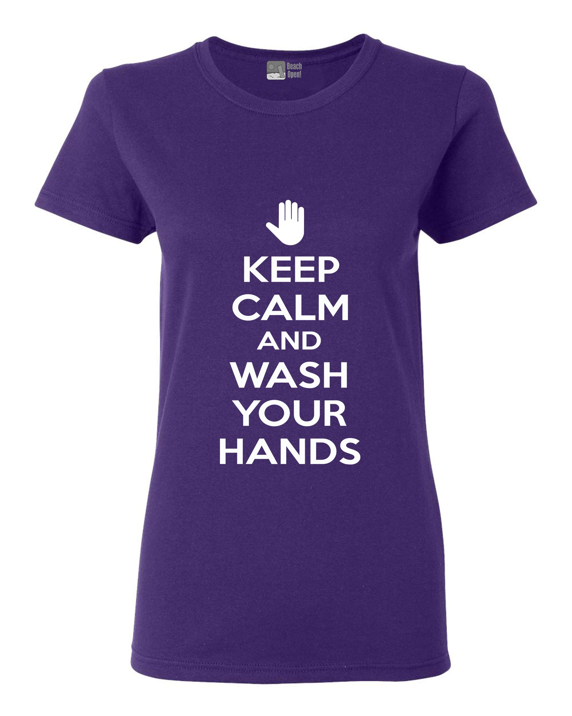 Keep Calm and Wash Your Hands Women's T-Shirt - Funny Slogan Tee for Everyday Wear, Work, and Casual Outings