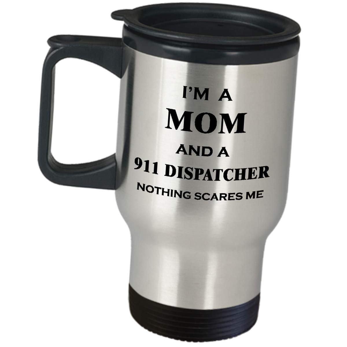 Funny 911 Dispatcher Gift - 'I'm A Mom & Nothing Scares Me' Travel Coffee Mug - Insulated Tumbler for Women Emergency Workers - Perfect Thank You Gift for Dispatchers, RTO Operators & First Responders - Great for Office Use, Shift Work & Appreciation Events
