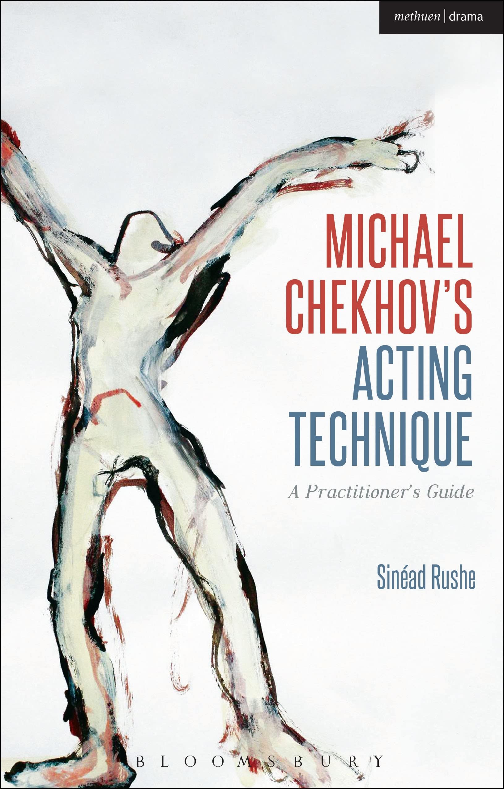 Michael Chekhov’s Acting Technique: A Practitioner’s Guide - Best Performance Book for Actors & Theater Students | Perfect for Drama Classes, Audition Prep & Method Acting Training