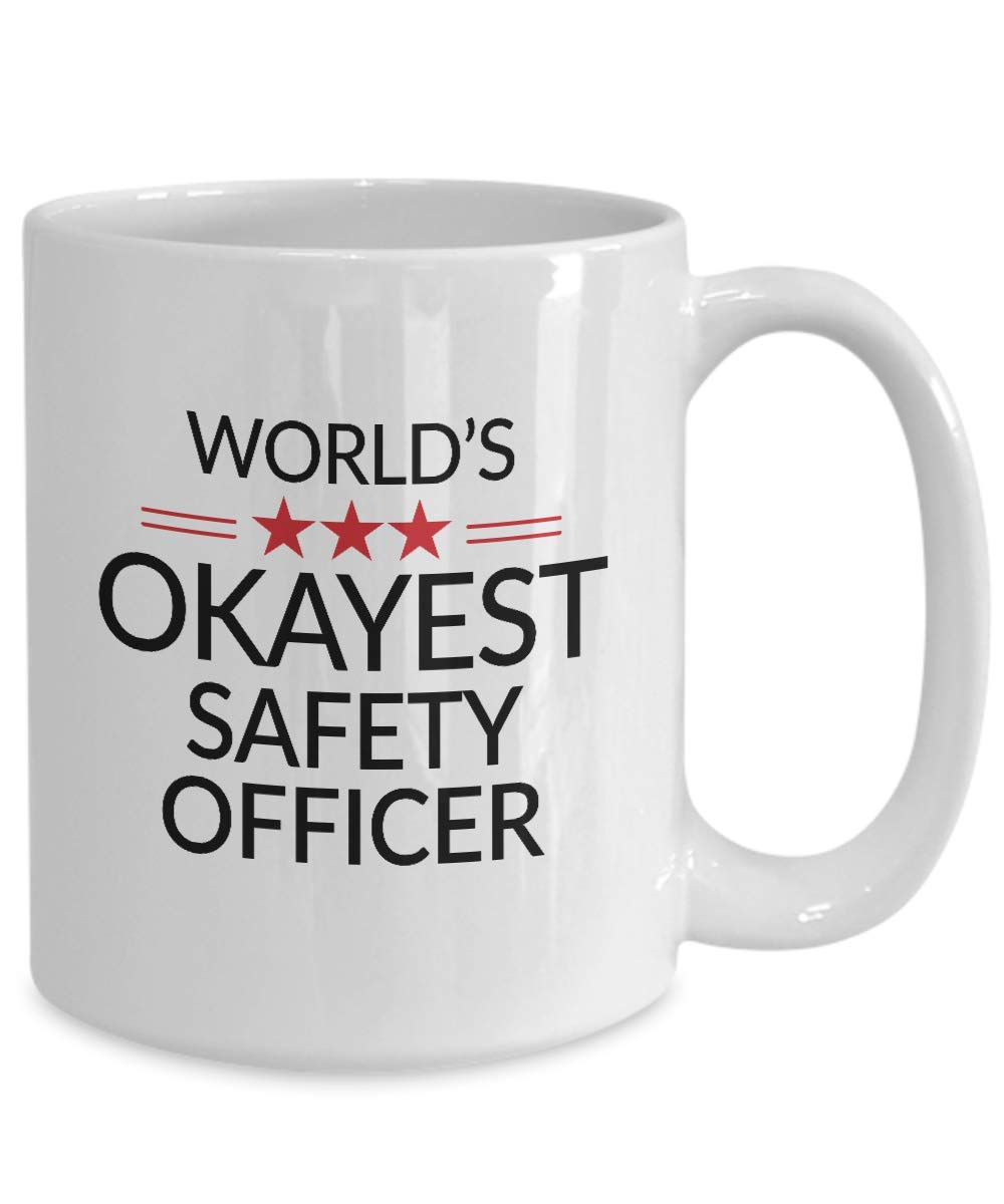 Funny Safety Officer Mug - World's Okayest Coffee Cup Gift for Women & Men - 11 oz or 15 oz Large Tea Mug - Perfect for Christmas, Birthday & Office Gag Gifts - Ideal for Safety Professionals, Construction Workers & First Responders