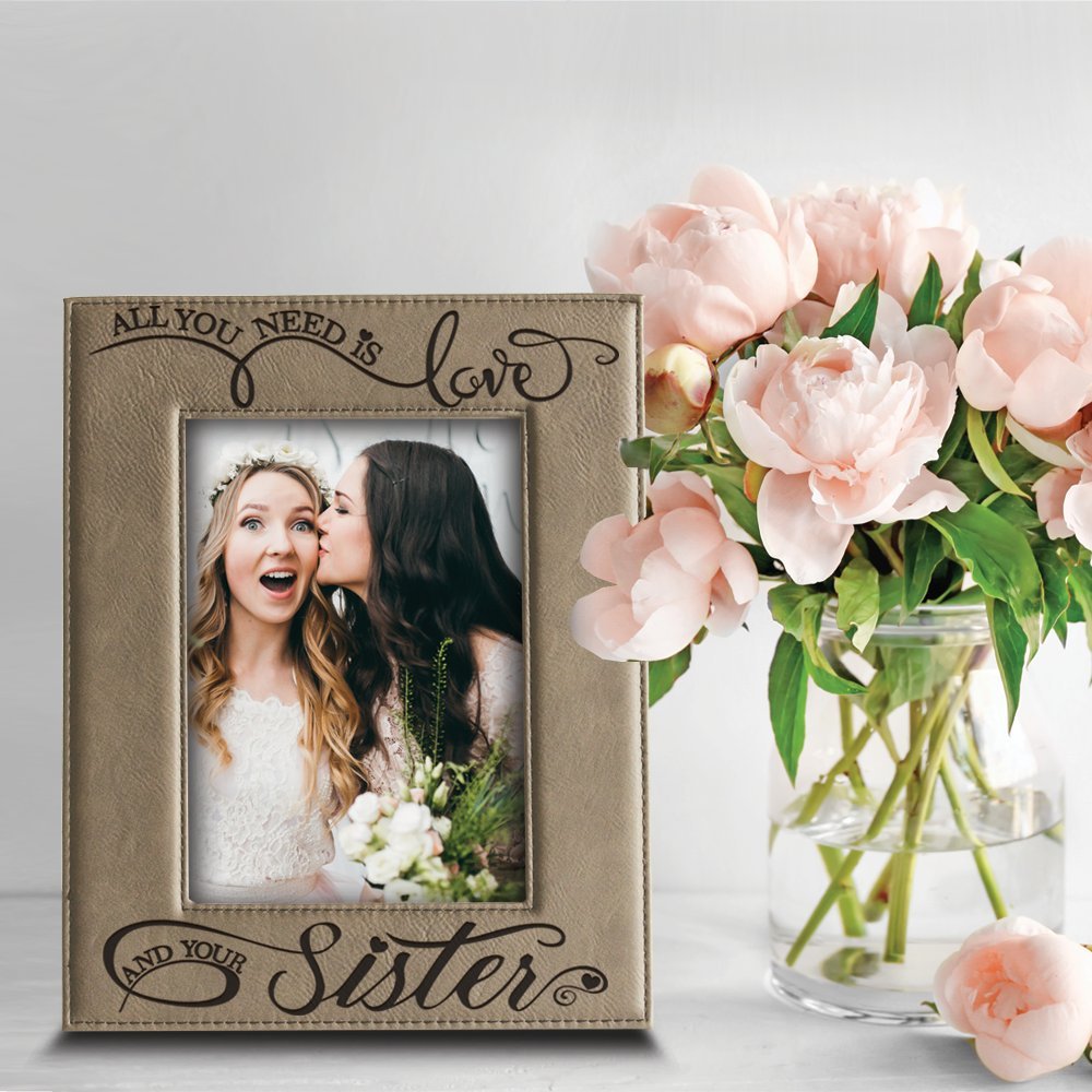 BELLA BUSTA Engraved Leather Picture Frame - Personalized Sister Gift with 'All You Need is LOVE and Your SISTER' Quote - 5x7 Vertical Frame for Bedroom, Office & Home Decor