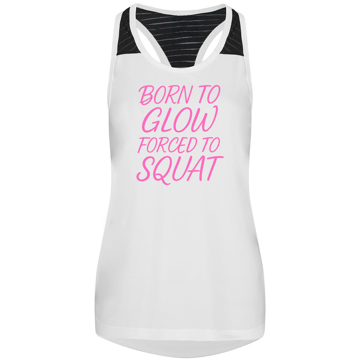 Born To Glow Forced To Squat Mesh Racerback Tank Top - Gym Workout & Running Activewear for Women