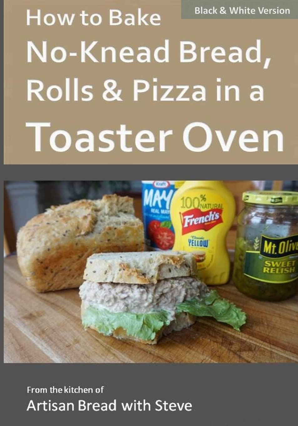Easy No-Knead Bread, Rolls & Pizza Recipe for Toaster Oven | Artisan Baking Guide by Steve | Perfect for Small Kitchens, Dorm Rooms & Quick Homemade Meals