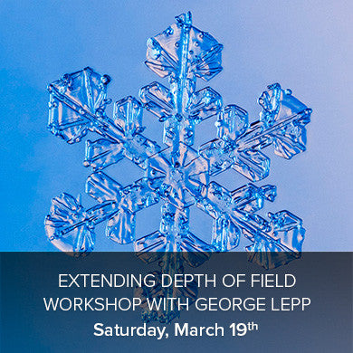 George Lepp Workshop: Mastering Extended Depth of Field Techniques - March 19th | Landscape & Macro Photography Class for Stunning Sharpness
