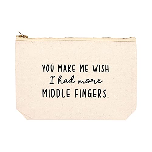 You Make Me Wish I Had More Middle Fingers