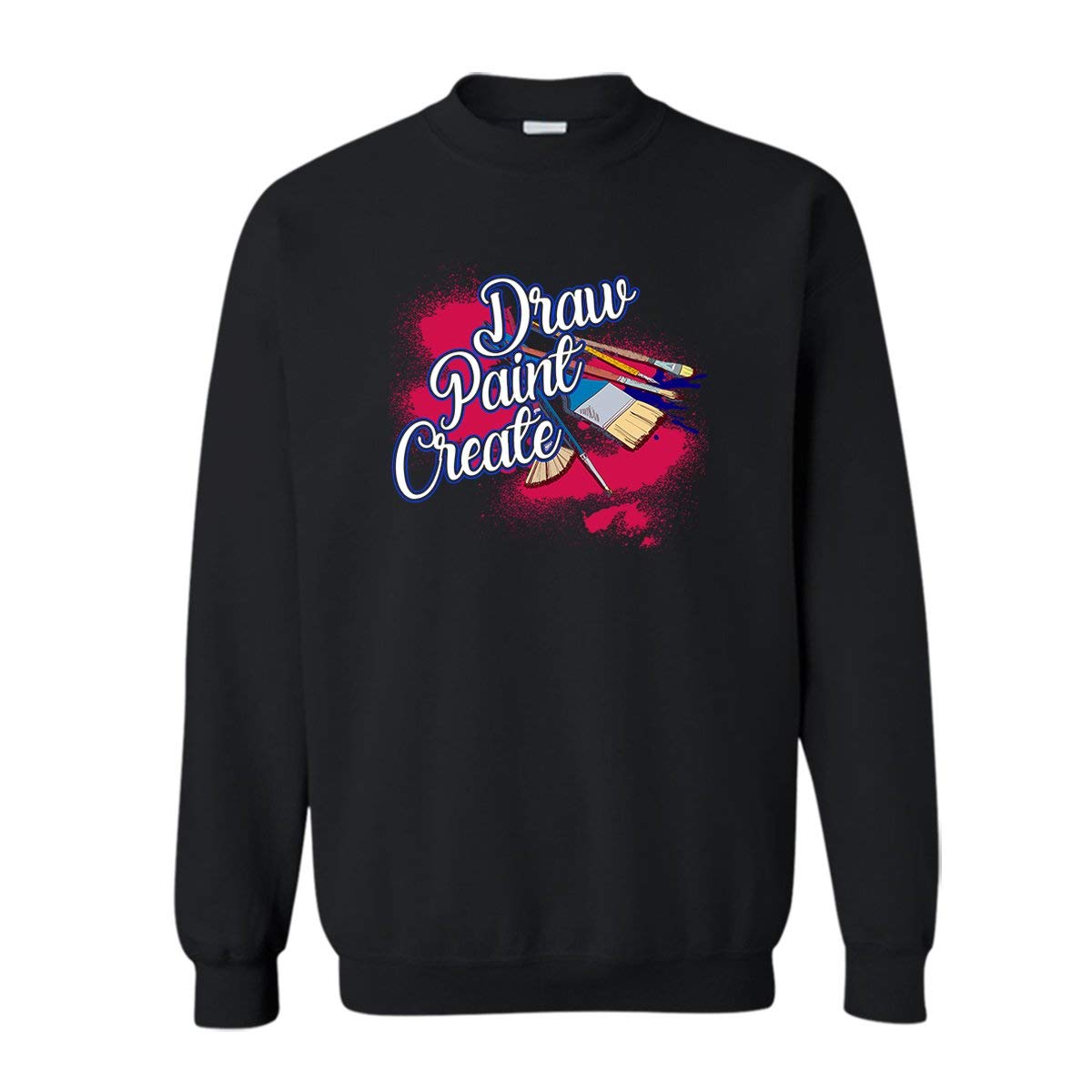 Draw Paint Create Artist T-Shirt & Sweatshirt - Unisex Graphic Tee for Men & Women - Perfect Gift for Artists & Creatives - Great for Painting, Drawing & Art Studio Wear