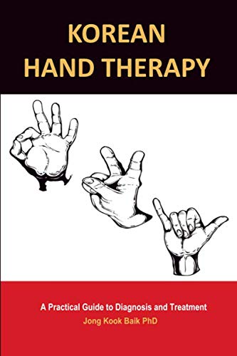 Korean Hand Therapy Guide: Practical Diagnosis & Treatment for Pain Relief & Wellness | Home & Clinical Use