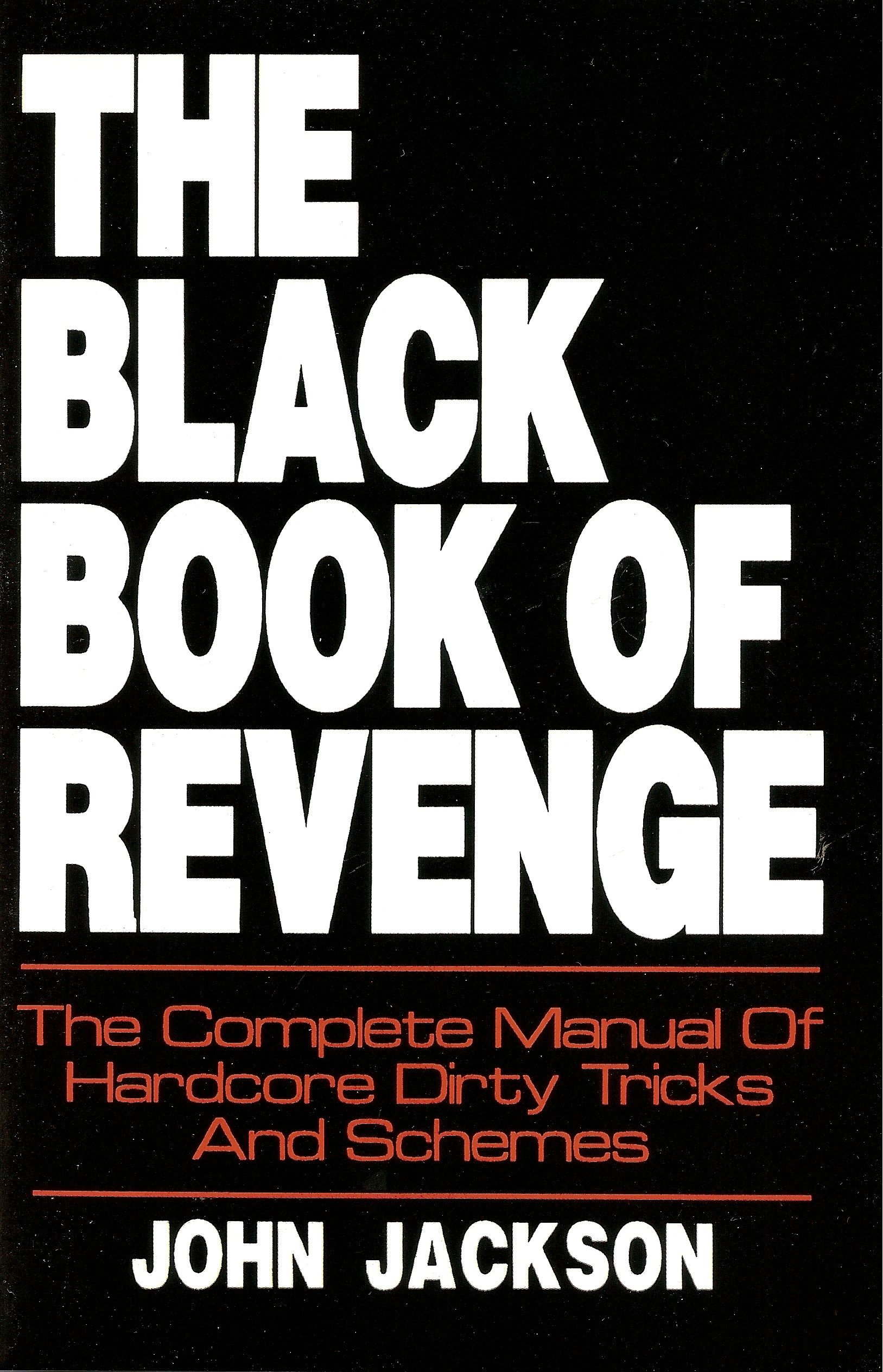 The Black Book of Revenge: Ultimate Guide to Payback Strategies & Psychological Warfare - Perfect for Personal Empowerment, Conflict Resolution, and Strategic Thinking