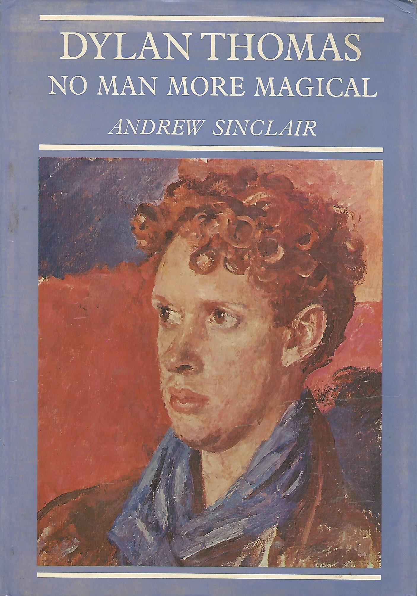 Dylan Thomas No Man More Magical - Biography & Poetry Book - Perfect for Literature Lovers & Poetry Enthusiasts | Great Gift for Book Collectors & Welsh Culture Fans