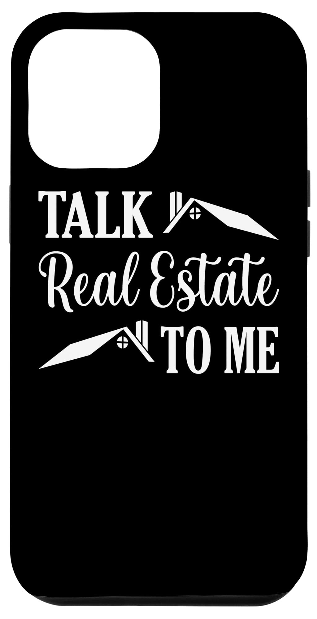 iPhone 12 Pro Max Case - Funny Realtor Agent Design with 'Talk Real Estate To Me' Graphic - Perfect Gift for Real Estate Professionals & Home Buyers