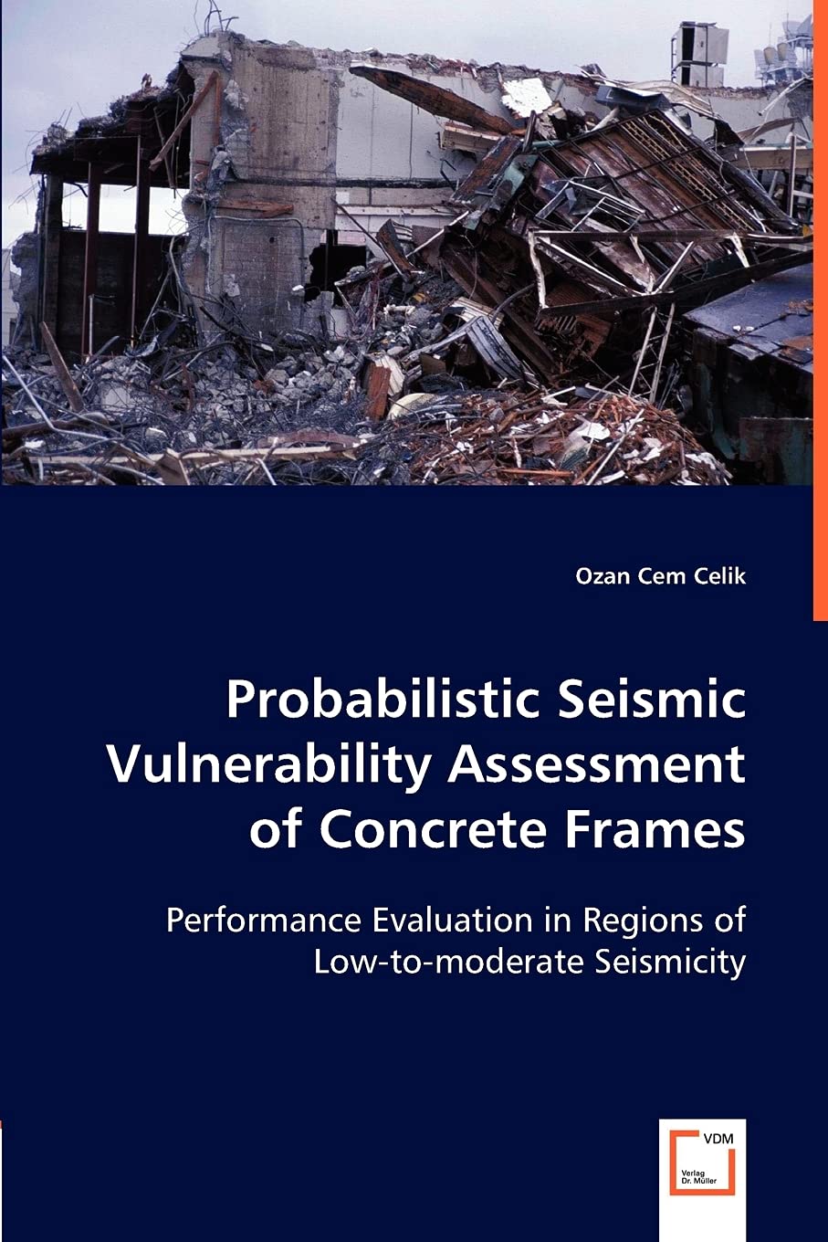 Probabilistic Seismic Vulnerability Assessment of Concrete Frames - Performance Evaluation for Low-to-Moderate Seismic Regions | Earthquake-Resistant Building Analysis for Structural Engineers